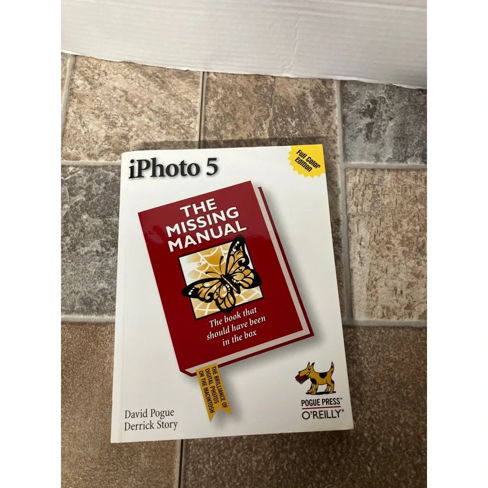 iPhoto 5 The Missing Manual Full Color Edition by David Pogue Derrick Story